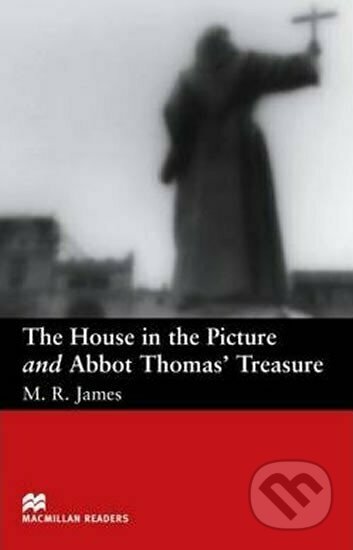 Kniha: Macmillan Readers Beginner: House in the Picture & Abbot Thomas´s T. (R.M. James). Macmillan Readers, 2005 Kniha: Macmillan Readers Beginner: House in the Picture & Abbot Thomas´s T. (R.M. James). Macmillan Readers, 2005