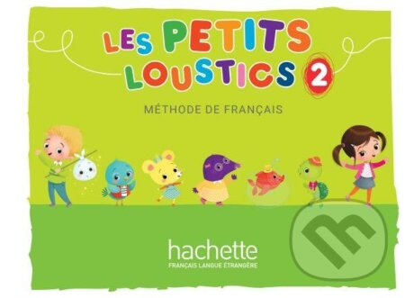 Kniha: Les Petits Loustics 2: Livre de l´éleve (Hugues Denisot). Hachette Francais Langue Étrangere, 2018 Kniha: Les Petits Loustics 2: Livre de l´éleve (Hugues Denisot). Hachette Francais Langue Étrangere, 2018