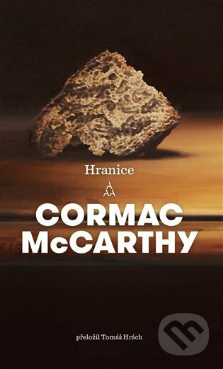 Kniha: Hranice (Cormac McCarthy). Argo, 2023 Kniha: Hranice (Cormac McCarthy). Argo, 2023