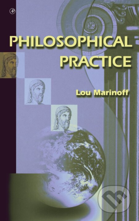 Kniha: Philosophical Practice (Lou Marinoff). Academic Press, 2001 Kniha: Philosophical Practice (Lou Marinoff). Academic Press, 2001