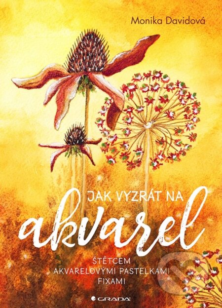 Kniha: Jak vyzrát na akvarel (Monika Davidová). Grada, 2023 Kniha: Jak vyzrát na akvarel (Monika Davidová). Grada, 2023
