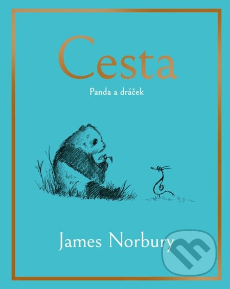 Kniha: Cesta: Panda a dráček (James Norbury). Pragma, 2023 Kniha: Cesta: Panda a dráček (James Norbury). Pragma, 2023