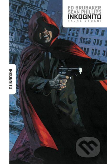 Kniha: Inkognito (Ed Brubaker a Sean Phillips). BB/art, 2023 Kniha: Inkognito (Ed Brubaker a Sean Phillips). BB/art, 2023