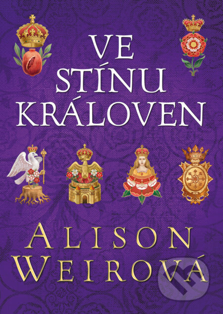 Kniha: Ve stínu královen (Alison Weir). BB/art, 2023 Kniha: Ve stínu královen (Alison Weir). BB/art, 2023
