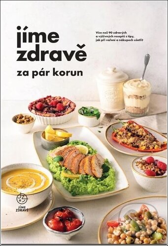 Kniha: Jíme zdravě za pár korun (Jíme zdravě). Jíme zdravě, 2023 Kniha: Jíme zdravě za pár korun (Jíme zdravě). Jíme zdravě, 2023