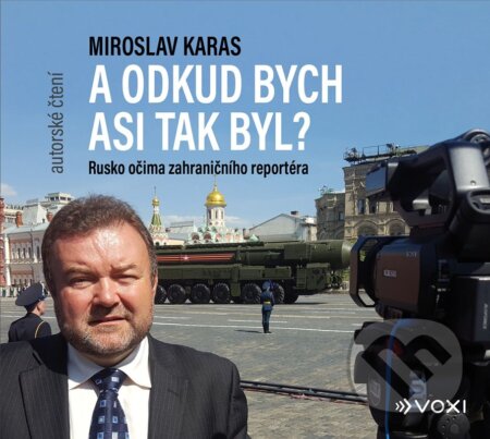 Audiokniha: Miroslav Karas: A odkud bych asi tak byl? (Miroslav Karas). CPRESS, 2023 Audiokniha: Miroslav Karas: A odkud bych asi tak byl? (Miroslav Karas). CPRESS, 2023