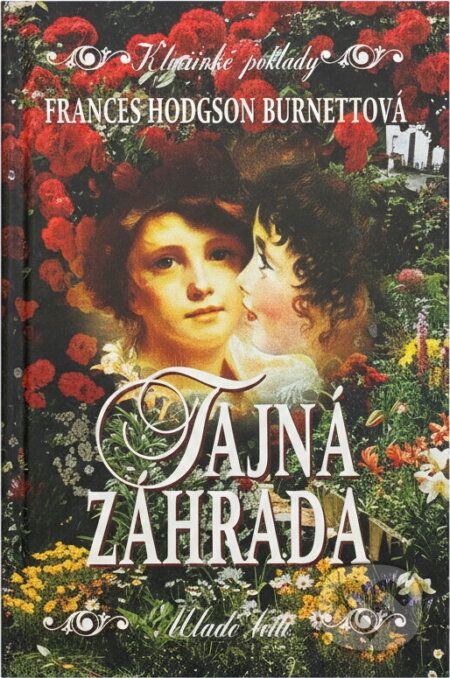 Kniha: Tajná záhrada (Frances Hodgson Burnett). Mladé letá, 1999 Kniha: Tajná záhrada (Frances Hodgson Burnett). Mladé letá, 1999