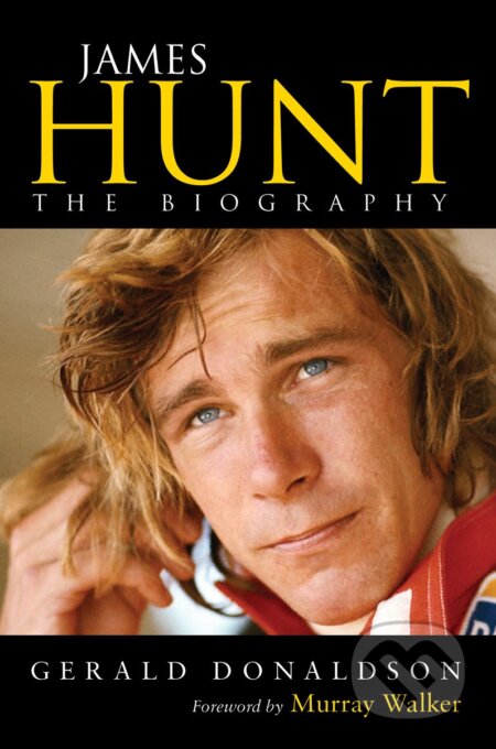 Kniha: James Hunt (Gerald Donaldson). Virgin Books, 2009 Kniha: James Hunt (Gerald Donaldson). Virgin Books, 2009