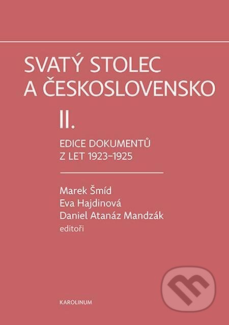 E-kniha: Svatý stolec a Československo II (Eva Hajdinová a Marek Šmíd). Karolinum, 2023 E-kniha: Svatý stolec a Československo II (Eva Hajdinová a Marek Šmíd). Karolinum, 2023