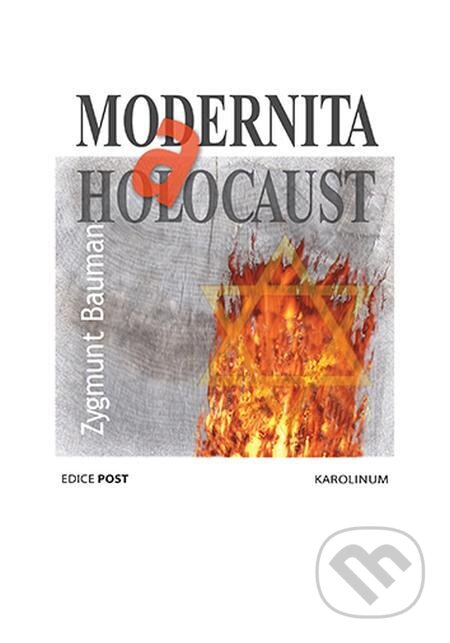 E-kniha: Modernita a holocaust (Zygmunt Bauman). Karolinum, 2023 E-kniha: Modernita a holocaust (Zygmunt Bauman). Karolinum, 2023