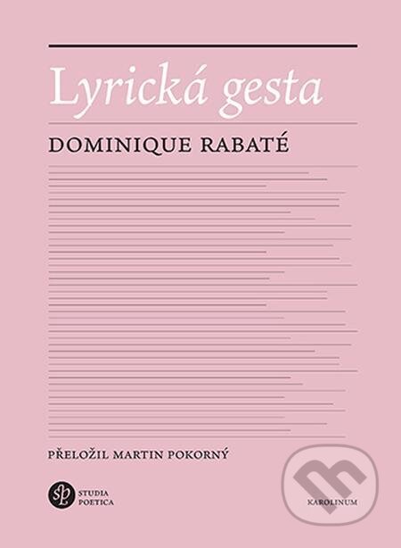 E-kniha: Lyrická gesta (Dominique Rabaté). Karolinum, 2023 E-kniha: Lyrická gesta (Dominique Rabaté). Karolinum, 2023