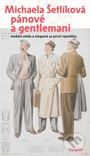 Kniha: Pánové a gentlemani (Michaela Šetlíková). Dauphin, 2023 Kniha: Pánové a gentlemani (Michaela Šetlíková). Dauphin, 2023