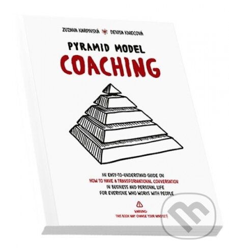 Kniha: Pyramid Model Coaching (Denisa Kmecová a Zuzana Karpinská). Business Coaching College, 2023 Kniha: Pyramid Model Coaching (Denisa Kmecová a Zuzana Karpinská). Business Coaching College, 2023