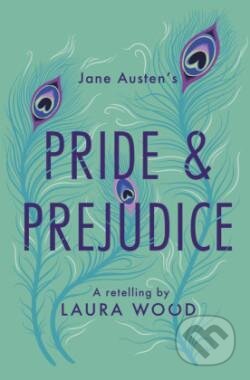Kniha: Pride and Prejudice : A Retelling (Laura Wood). Barrington, 2022 Kniha: Pride and Prejudice : A Retelling (Laura Wood). Barrington, 2022