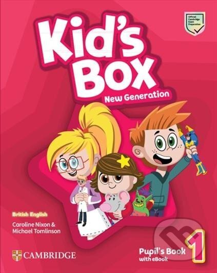 Kniha: Kid´s Box New Generation 1: Pupil´s Book with eBook British English (Caroline Nixon a Michael Tomlinson). Cambridge University Press, 2023 Kniha: Kid´s Box New Generation 1: Pupil´s Book with eBook British English (Caroline Nixon a Michael Tomlinson). Cambridge University Press, 2023