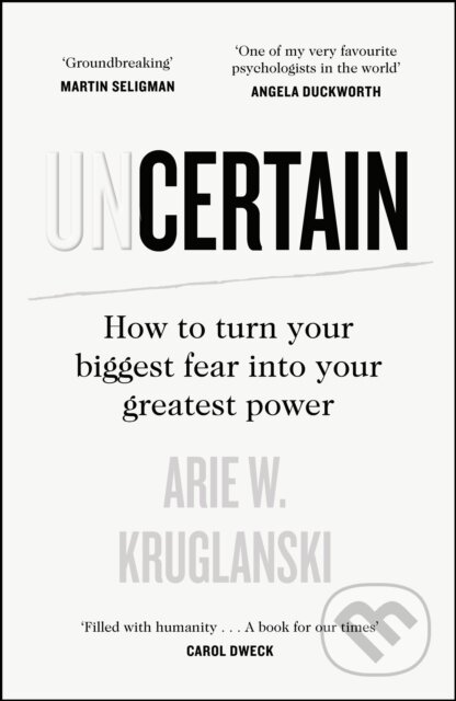 Kniha: Uncertain (Arie Kruglanski). Michael Joseph, 2023 Kniha: Uncertain (Arie Kruglanski). Michael Joseph, 2023