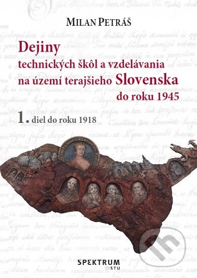 Kniha: Dejiny technických škôl a vzdelávania na území terajšieho Slovenska od roku 1945 (Milan Petráš). STU, 2023 Kniha: Dejiny technických škôl a vzdelávania na území terajšieho Slovenska od roku 1945 (Milan Petráš). STU, 2023