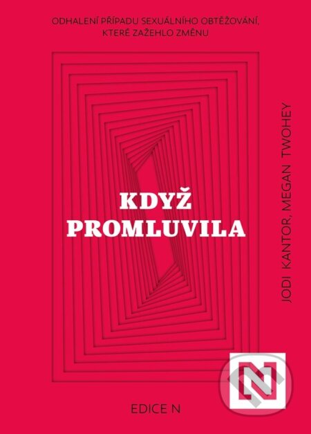 Kniha: Když promluvila (Jodi Kantor a Megan Twohey). N media, 2023 Kniha: Když promluvila (Jodi Kantor a Megan Twohey). N media, 2023