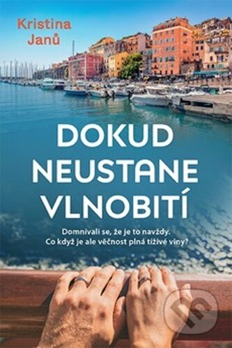 Kniha: Dokud neustane vlnobití (Kristina Janů). Fortuna Libri, 2023 Kniha: Dokud neustane vlnobití (Kristina Janů). Fortuna Libri, 2023