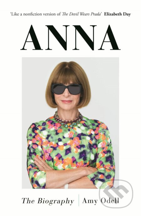 Kniha: Anna: The Biography (Amy Odell). Atlantic Books, 2023 Kniha: Anna: The Biography (Amy Odell). Atlantic Books, 2023