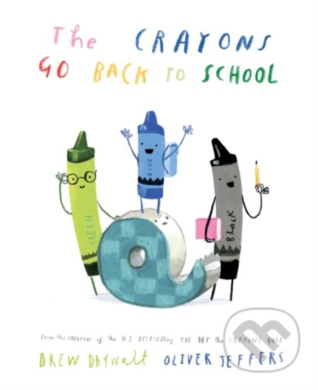 Kniha: The Crayons Go Back to School (Drew Daywalt a Oliver Jeffers). HarperCollins, 2023 Kniha: The Crayons Go Back to School (Drew Daywalt a Oliver Jeffers). HarperCollins, 2023