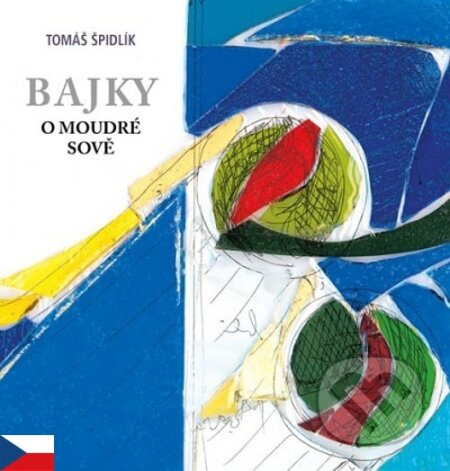 Kniha: Bajky o moudré sově (Tomáš Špidlík). Vyšehrad, 2019 Kniha: Bajky o moudré sově (Tomáš Špidlík). Vyšehrad, 2019