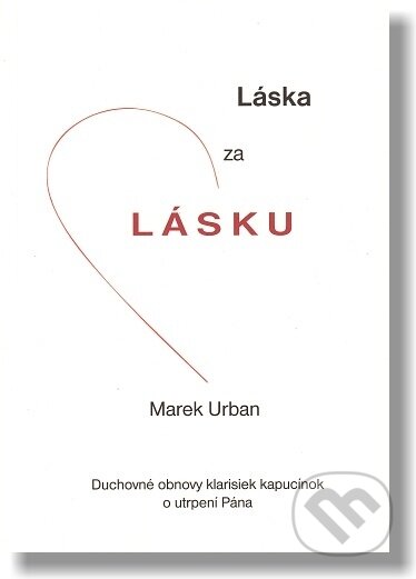 Kniha: Láska za lásku (Marek Urban). Minor, 2018 Kniha: Láska za lásku (Marek Urban). Minor, 2018
