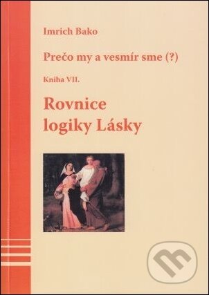 Kniha: Rovnice logiky Lásky (Imrich Bako). Kniha: Rovnice logiky Lásky (Imrich Bako).