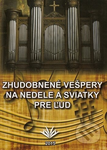Kniha: Zhudobnené vešpery na nedele a sviatky pre ľud (Amantius Akimjak a Rastislav Adamko). , 2015 Kniha: Zhudobnené vešpery na nedele a sviatky pre ľud (Amantius Akimjak a Rastislav Adamko). , 2015
