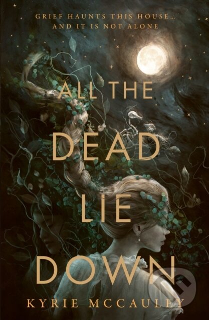 Kniha: All The Dead Lie Down (Kyrie McCauley). HarperCollins, 2023 Kniha: All The Dead Lie Down (Kyrie McCauley). HarperCollins, 2023