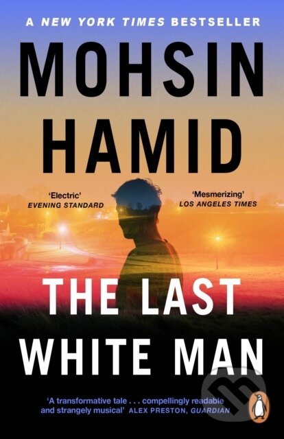 Kniha: The Last White Man (Mohsin Hamid). Penguin Books, 2023 Kniha: The Last White Man (Mohsin Hamid). Penguin Books, 2023