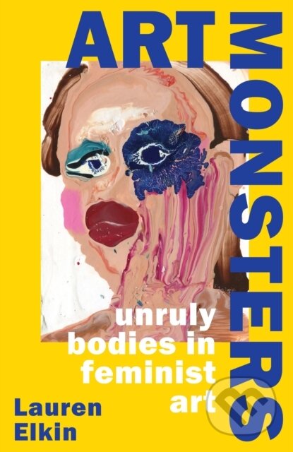 Kniha: Art Monsters (Lauren Elkin). Chatto and Windus, 2023 Kniha: Art Monsters (Lauren Elkin). Chatto and Windus, 2023