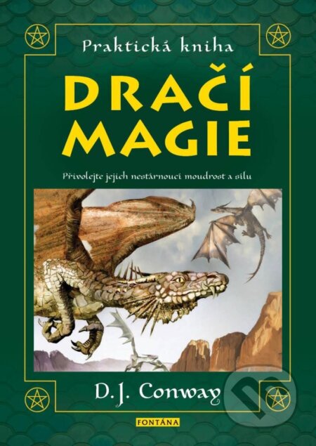 Kniha: Praktická kniha dračí magie (D.J. Conway). Fontána, 2023 Kniha: Praktická kniha dračí magie (D.J. Conway). Fontána, 2023