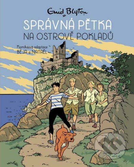 Kniha: Správná pětka na ostrově pokladů (Bèja, Enid Blyton a Nataël). Slovart CZ, 2023 Kniha: Správná pětka na ostrově pokladů (Bèja, Enid Blyton a Nataël). Slovart CZ, 2023
