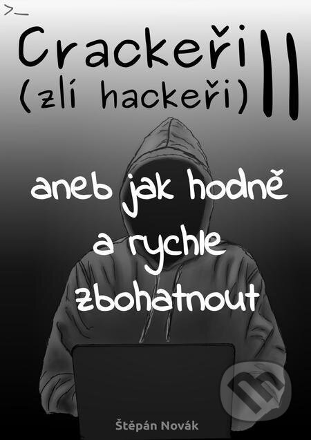 E-kniha: Crackeři - zlí hackeři II (Štěpán Novák). E-knihy jedou E-kniha: Crackeři - zlí hackeři II (Štěpán Novák). E-knihy jedou