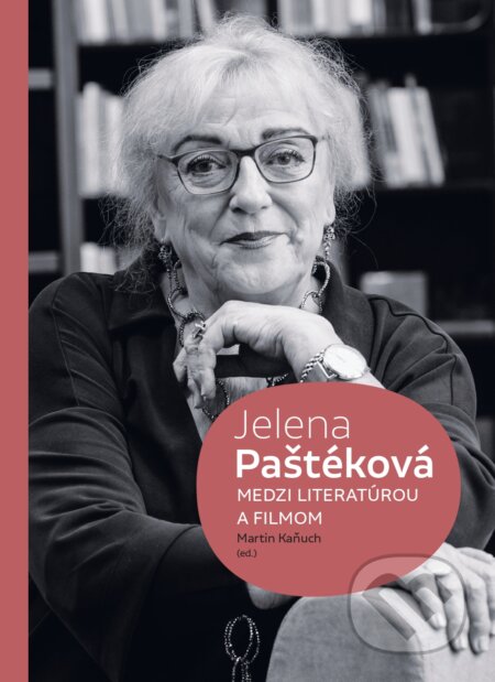 Kniha: Jelena Paštéková: Medzi literatúrou a filmom (Martin Kaňuch). Slovenský filmový ústav, 2023 Kniha: Jelena Paštéková: Medzi literatúrou a filmom (Martin Kaňuch). Slovenský filmový ústav, 2023