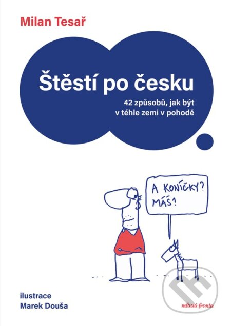 Kniha: Štěstí po česku (Milan Tesař). Mladá fronta, 2023 Kniha: Štěstí po česku (Milan Tesař). Mladá fronta, 2023