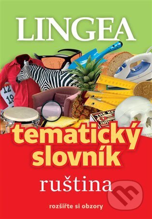 Kniha: Ruština - tematický slovník (Lingea). Lingea, 2023 Kniha: Ruština - tematický slovník (Lingea). Lingea, 2023