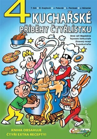 Kniha: 4 kuchařské příběhy Čtyřlístku (Jiří Poborák, Radim Krajčovič, Tomáš Srb a Zuzana Janků). Čtyřlístek, 2023 Kniha: 4 kuchařské příběhy Čtyřlístku (Jiří Poborák, Radim Krajčovič, Tomáš Srb a Zuzana Janků). Čtyřlístek, 2023