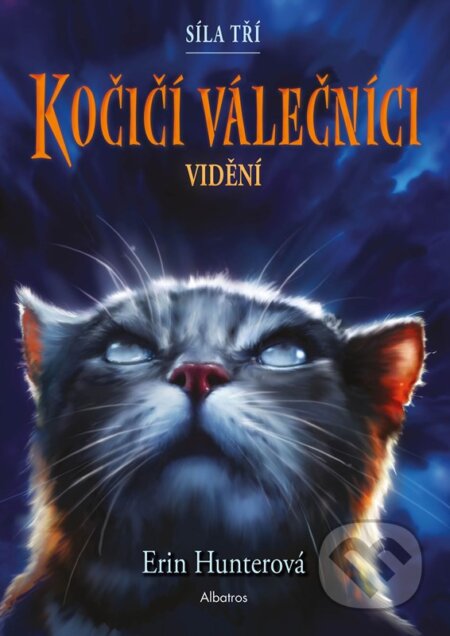 Kniha: Kočičí válečníci: Síla tří 1 (Erin Hunter). Albatros CZ, 2023 Kniha: Kočičí válečníci: Síla tří 1 (Erin Hunter). Albatros CZ, 2023