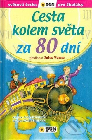 Kniha: Cesta kolem světa za 80 dní (Consuelo Delgado a Jules Verne). SUN, 2023 Kniha: Cesta kolem světa za 80 dní (Consuelo Delgado a Jules Verne). SUN, 2023