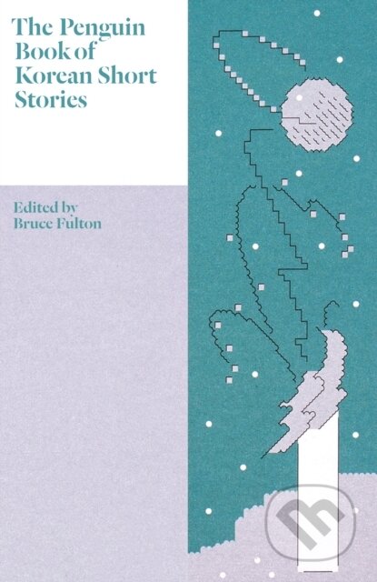 Kniha: The Penguin Book of Korean Short Stories (Penguin Books). Penguin Books, 2023 Kniha: The Penguin Book of Korean Short Stories (Penguin Books). Penguin Books, 2023
