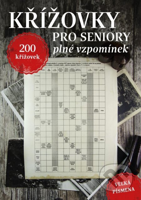 Kniha: Křížovky pro seniory plné vzpomínek (Naše nakladatelství). Naše nakladatelství, 2023 Kniha: Křížovky pro seniory plné vzpomínek (Naše nakladatelství). Naše nakladatelství, 2023