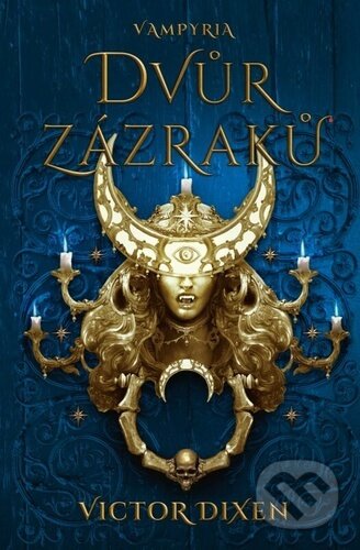 Kniha: Dvůr zázraků (Victor Dixen). Fobos, 2023 Kniha: Dvůr zázraků (Victor Dixen). Fobos, 2023