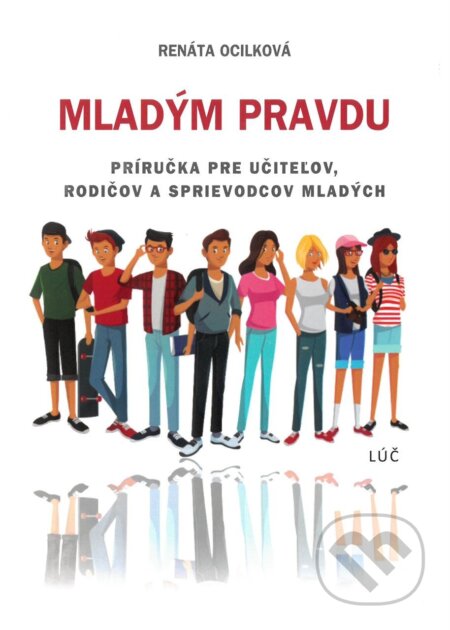Kniha: Mladým pravdu (Renáta Ocilková). Lúč, 2023 Kniha: Mladým pravdu (Renáta Ocilková). Lúč, 2023