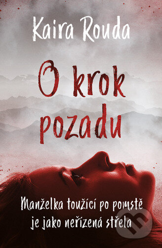 Kniha: O krok pozadu (Kaira Rouda). Vendeta, 2023 Kniha: O krok pozadu (Kaira Rouda). Vendeta, 2023
