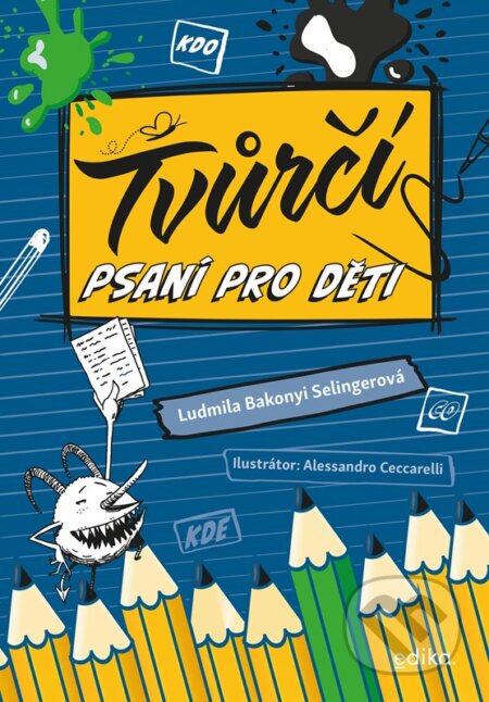 Kniha: Tvůrčí psaní pro děti (Ludmila Bakonyi Selingerová). Edika, 2023 Kniha: Tvůrčí psaní pro děti (Ludmila Bakonyi Selingerová). Edika, 2023