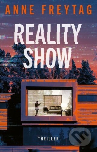 Kniha: Reality Show (český jazyk) (Anne Freytag). Vendeta, 2023 Kniha: Reality Show (český jazyk) (Anne Freytag). Vendeta, 2023