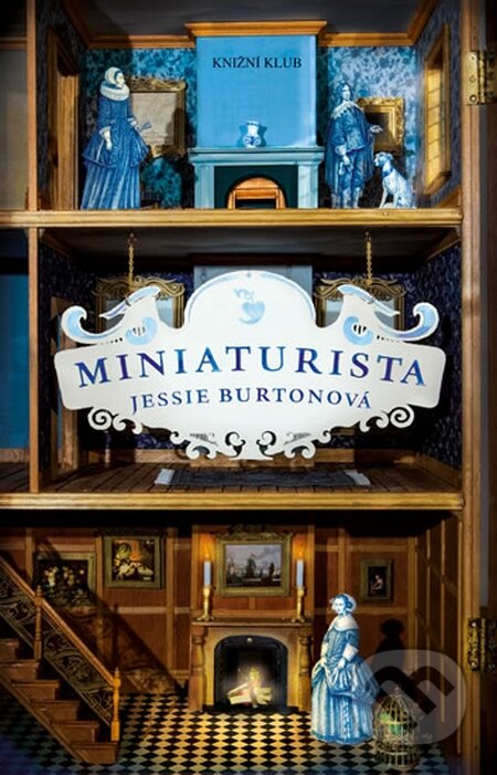 Kniha: Miniaturista (Jessie Burton). Knižní klub, 2015 Kniha: Miniaturista (Jessie Burton). Knižní klub, 2015