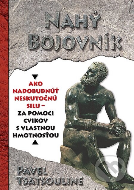 Kniha: Nahý bojovník (Pavel Tsatsouline). Zelený kocúr, 2015 Kniha: Nahý bojovník (Pavel Tsatsouline). Zelený kocúr, 2015